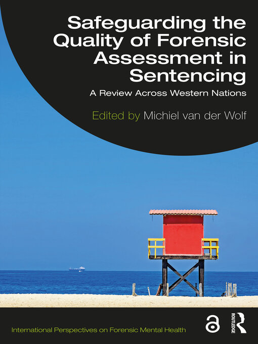 Title details for Safeguarding the Quality of Forensic Assessment in Sentencing by Michiel Van der Wolf - Available